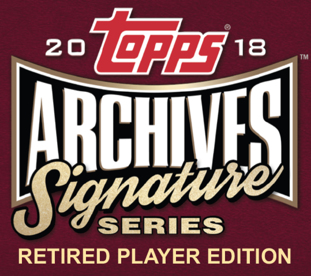 First Buzz 2018 Topps Archives Signature Series Retired Player Edition